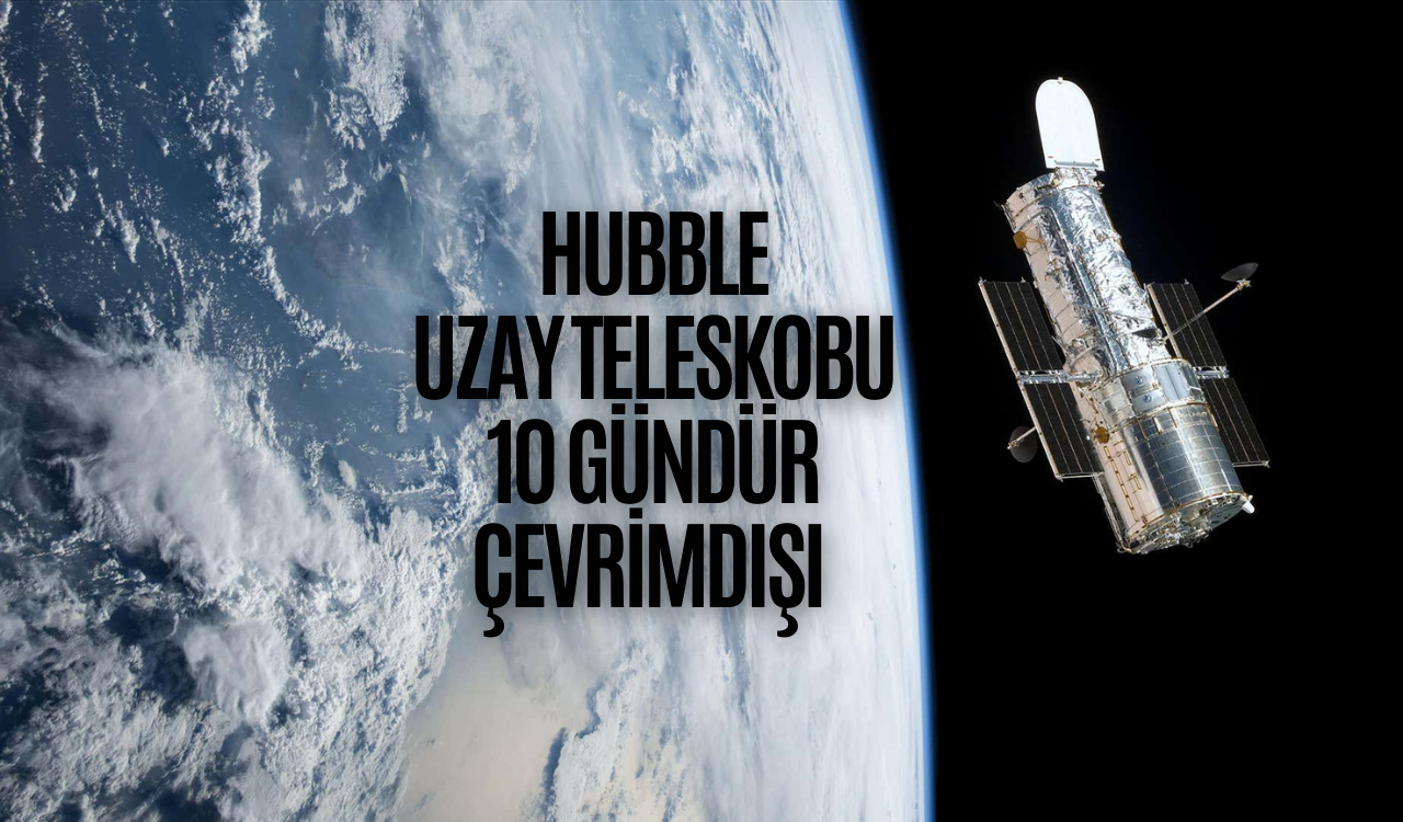 Hubble Uzay Teleskobu 10 Gündür Çevrimdışı Durumda